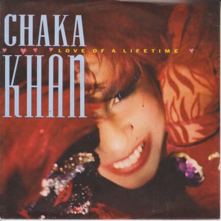 CHAKA KHAN ‎– LOVE OF A LIFETIME - Vinyl, 12", 45 RPM, Maxi-Single