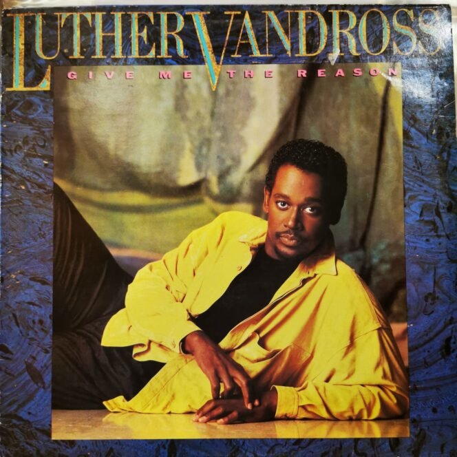 LUTHER VANDROSS - GIVE ME THE REASON- Vinyl, LP, Album, - PLAK