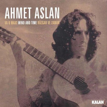 AHMET ASLAN - VA U WAXT - WIND AND TIME - RÜZGAR VE ZAMAN - Vinyl, LP, Reissue - PLAK